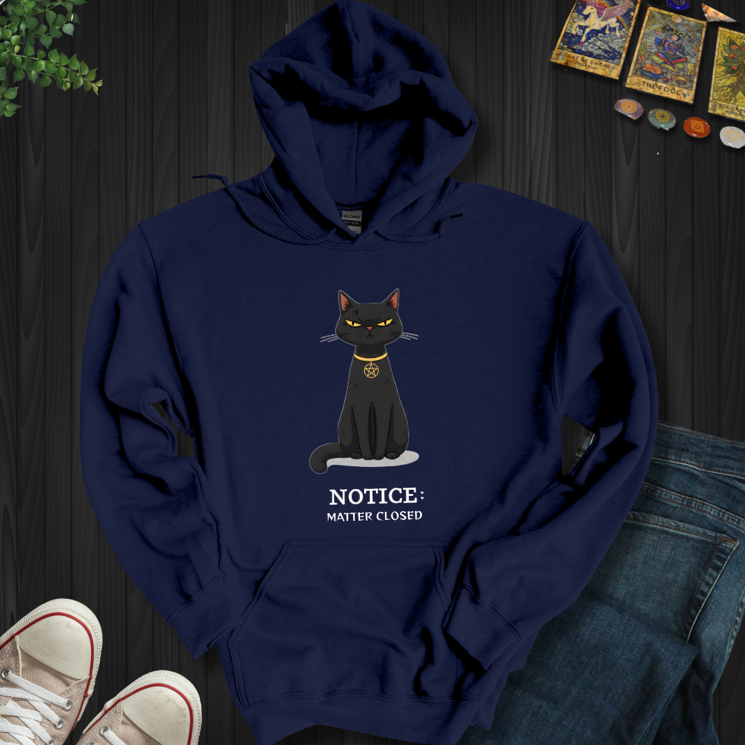 Notice: Matter Closed Hooded Sweatshirt