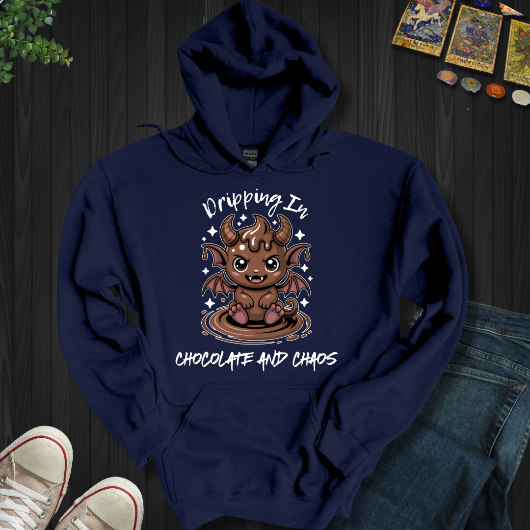 Dripping In Chocolate and Chaos Hooded Sweatshirt
