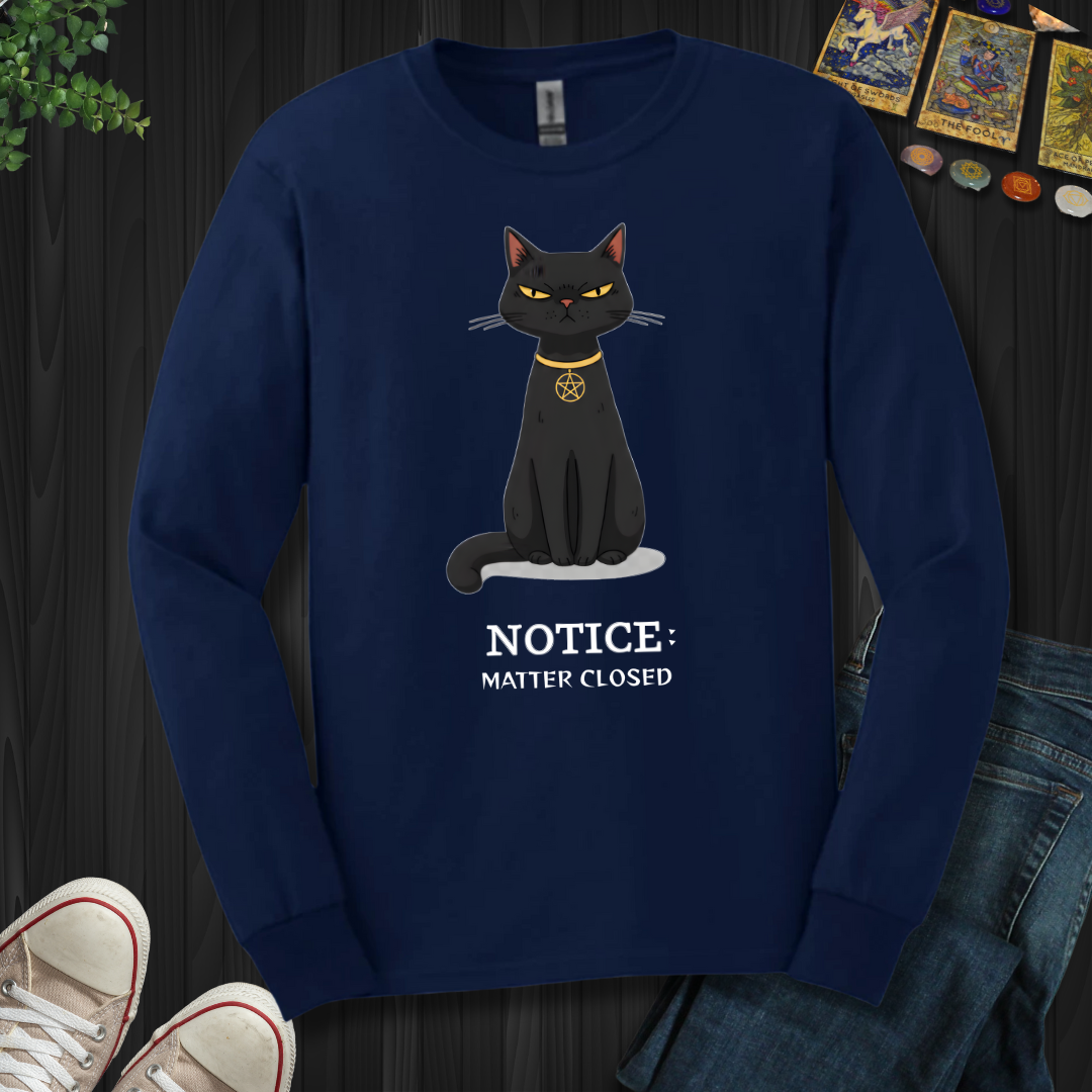 Notice: Matter Closed Long Sleeve Tee