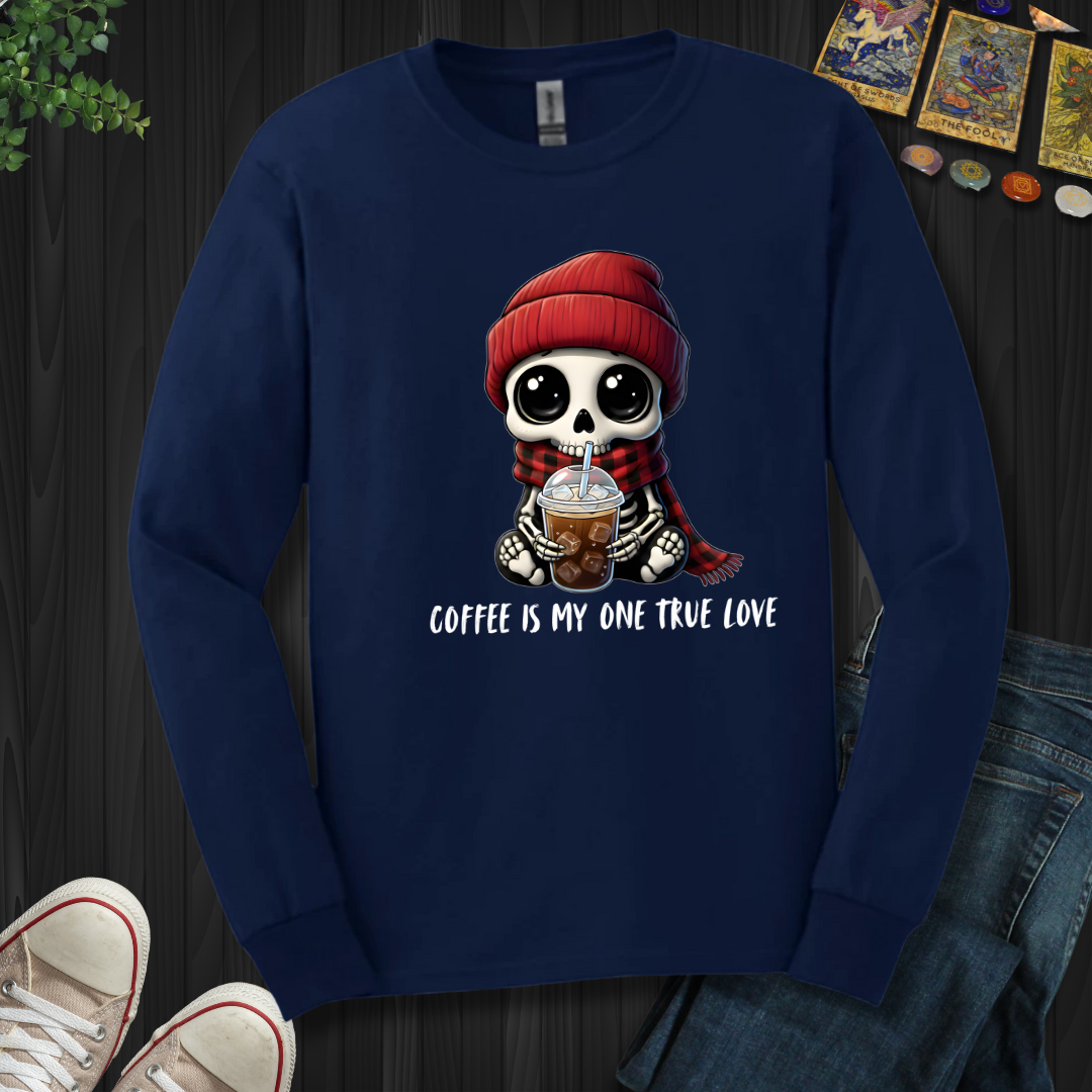 Coffee Is My One True Love Long Sleeve Tee