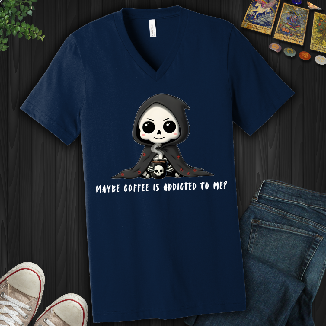Maybe Coffee Is Addicted To Me V-Neck Tee