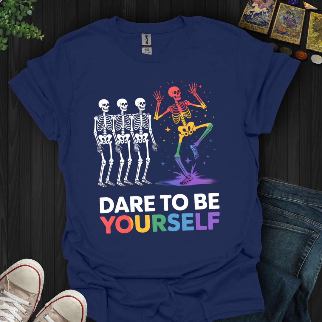 Dare To Be Yourself T-Shirt