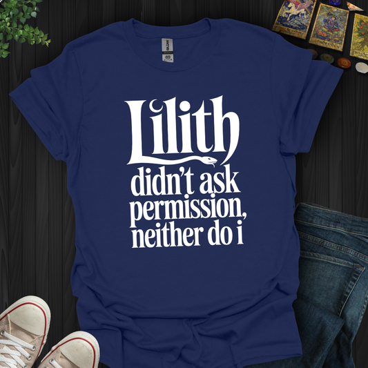 Lilith Didn't Ask Permission T-Shirt