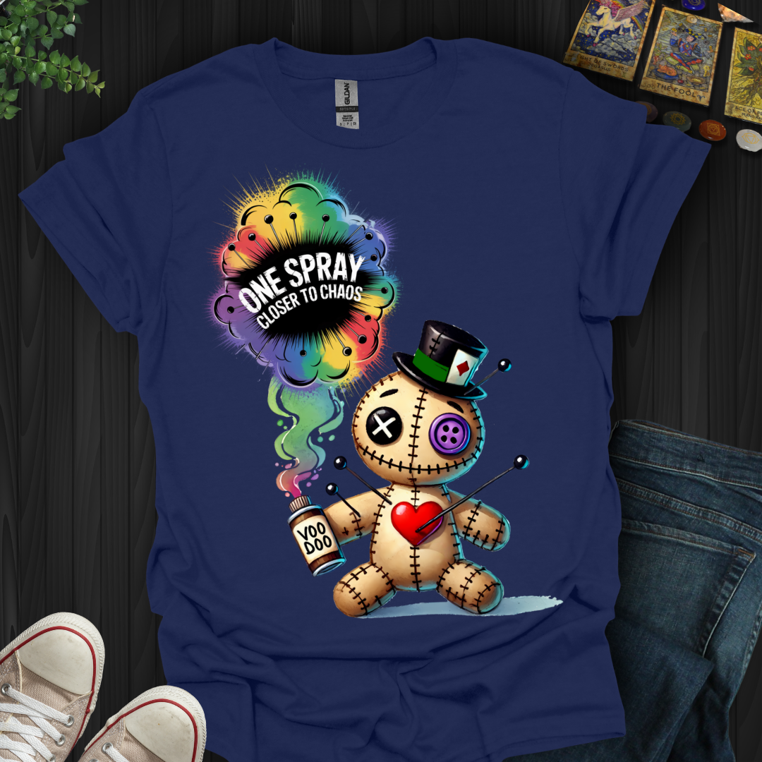 One Spray Closer To Chaos T-Shirt