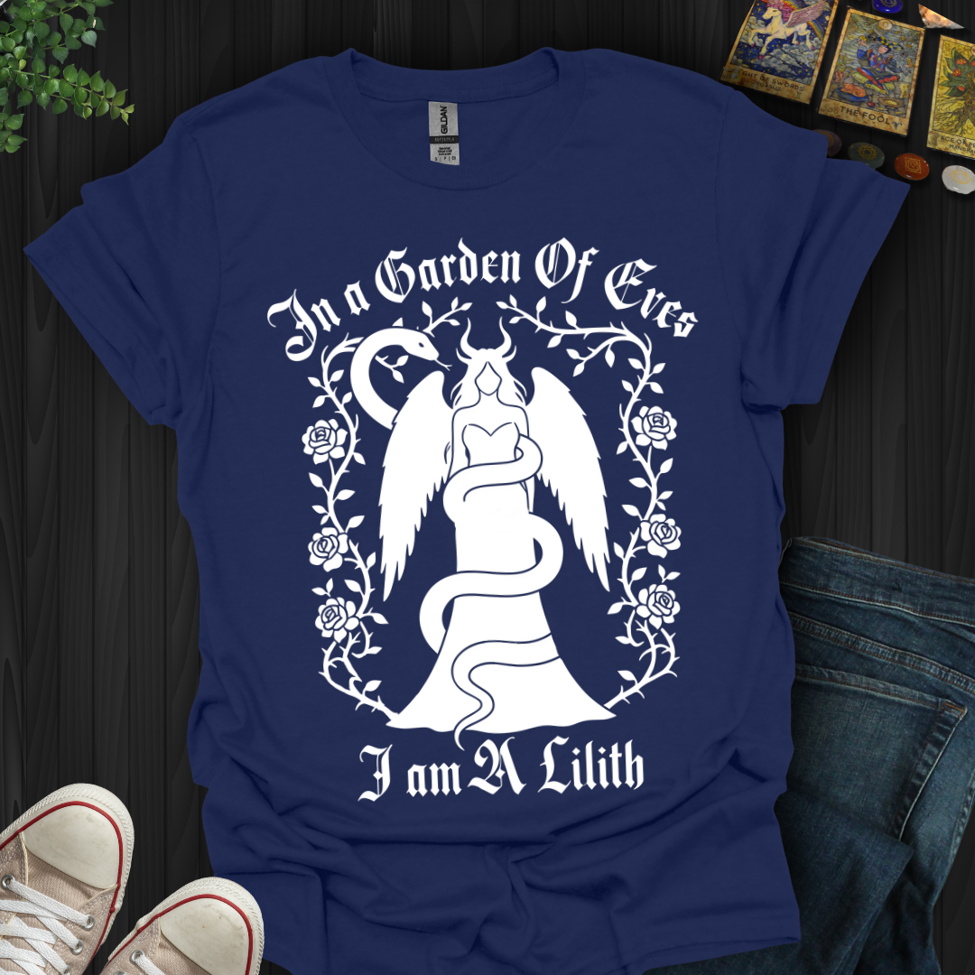 In a Garden of Eves, I Am a Lilith T-Shirt