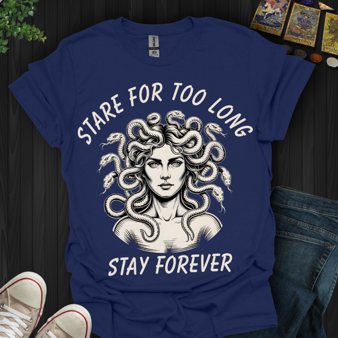 Stay Too Long T-Shirt