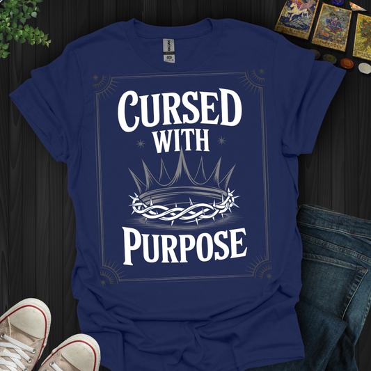 Cursed With A Purpose T-Shirt