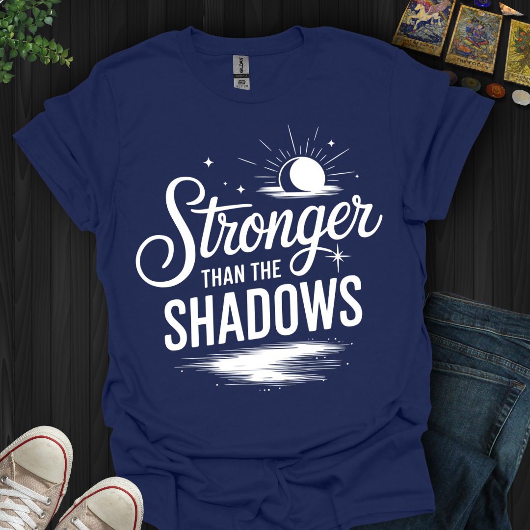 Stronger Than the Shadows T-Shirt