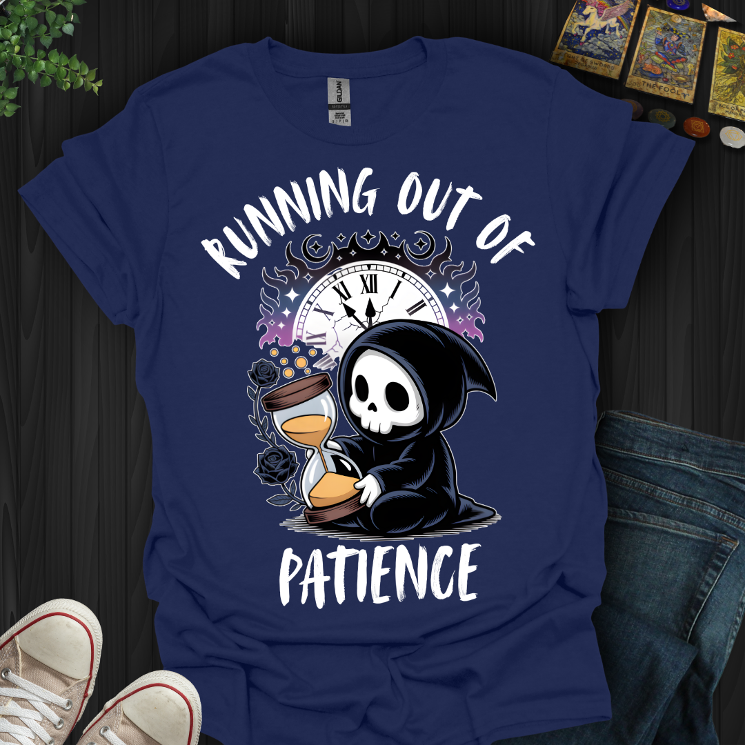 Running Out Of PatienceT-Shirt