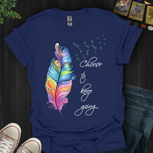 Choose To Keep Going T-Shirt