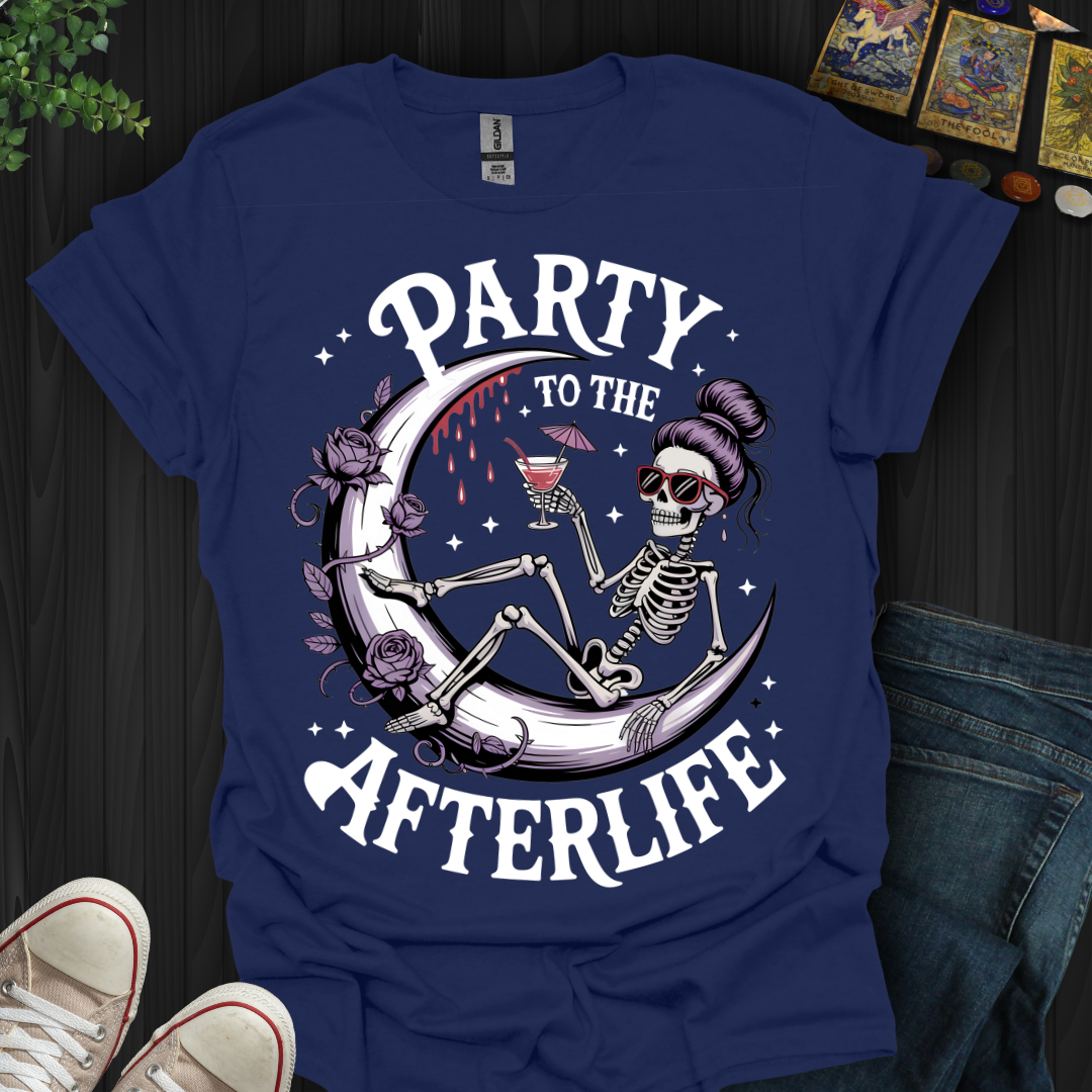 Party To The Afterlife T-Shirt