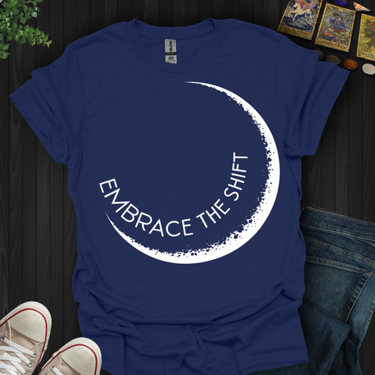 Embrace The Shift T-Shirt