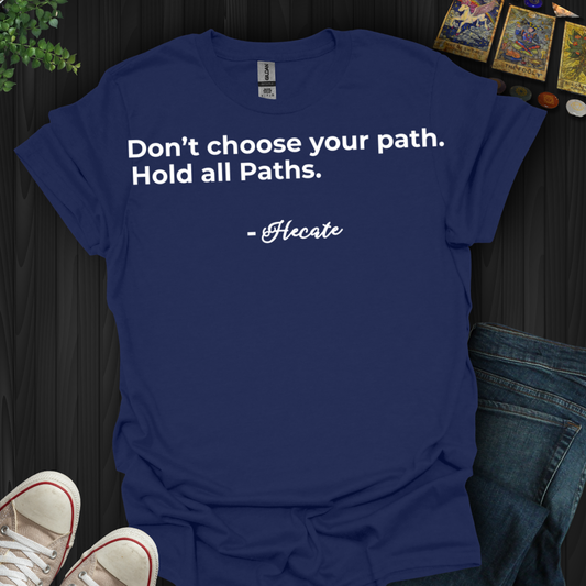 Hold All Paths T-Shirt