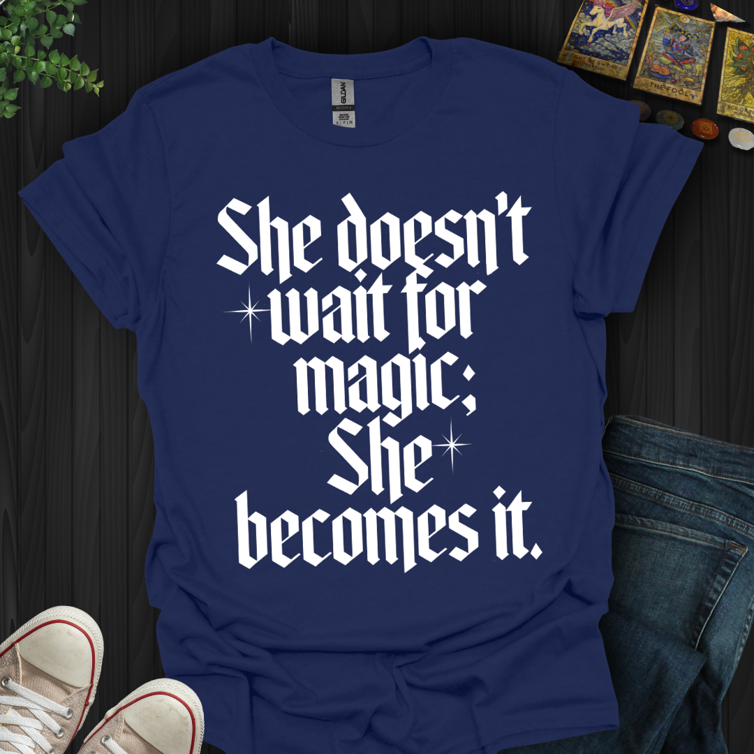 She Becomes the Magic T-Shirt