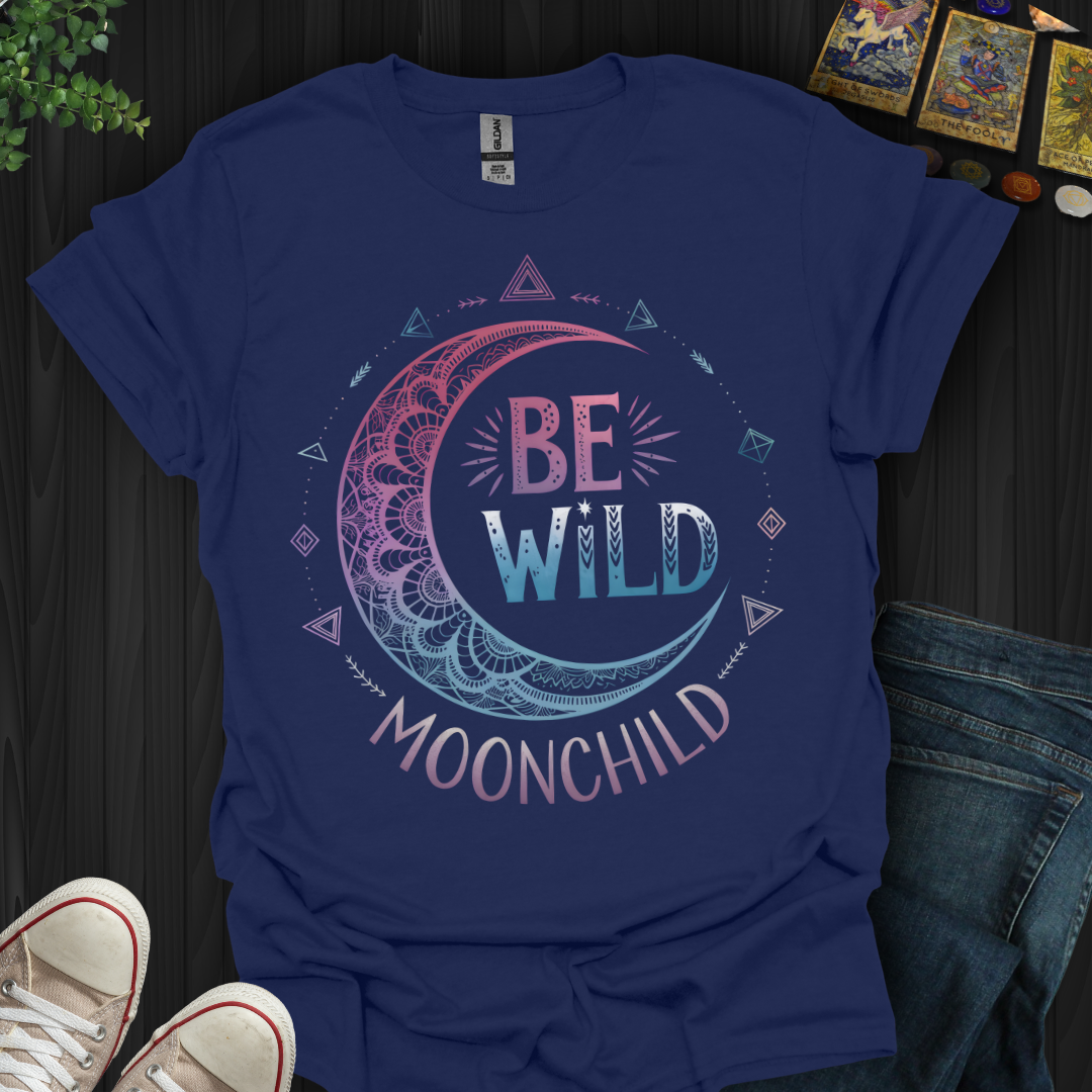Be Wild MoonChild T-Shirt