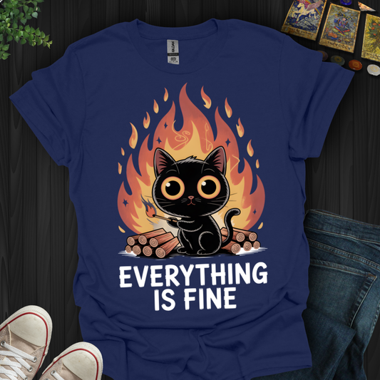 Everything Is Fine T-Shirt