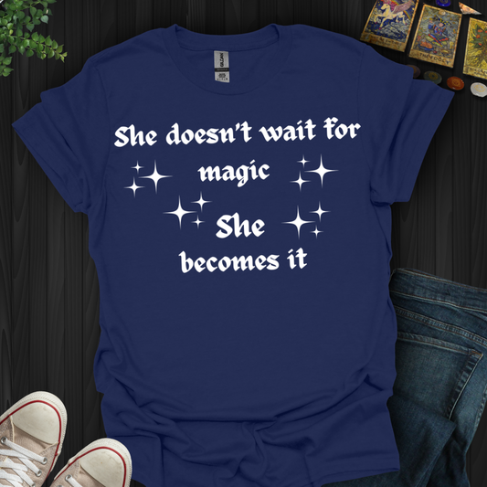 Becoming The Magic T-Shirt