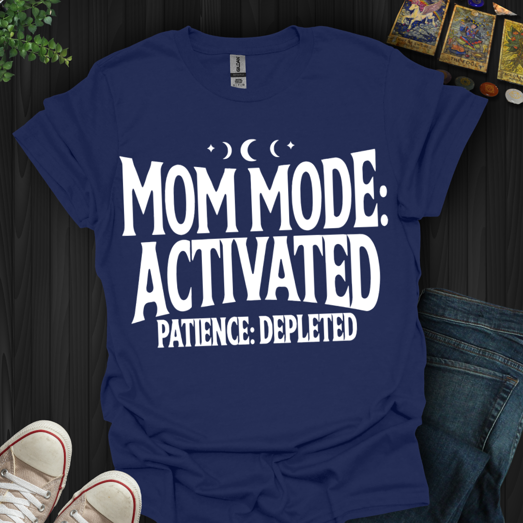 Mom Mode Activated T-Shirt