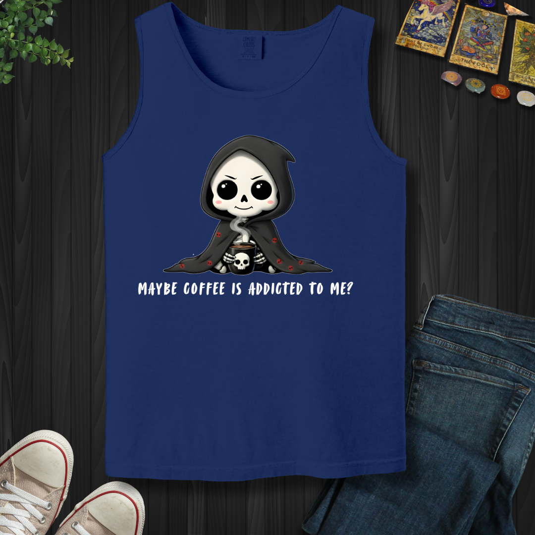 Maybe Coffee Is Addicted To Me Tank Top