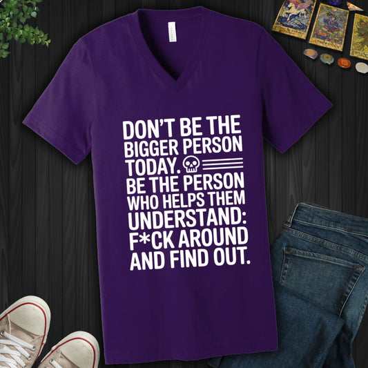 Not The Bigger Person Today V-Neck