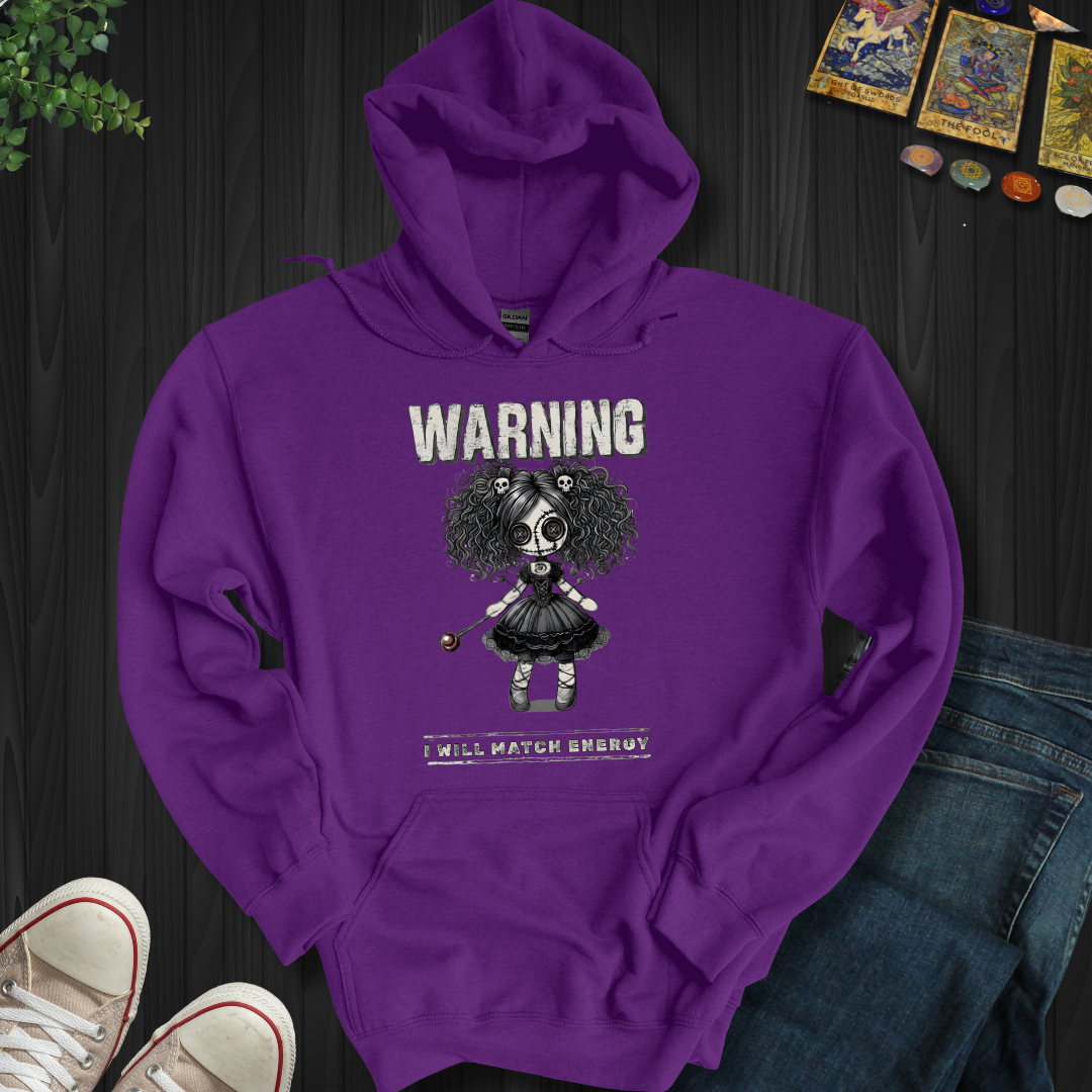 Warning: I Match Energy Hooded Sweatshirt