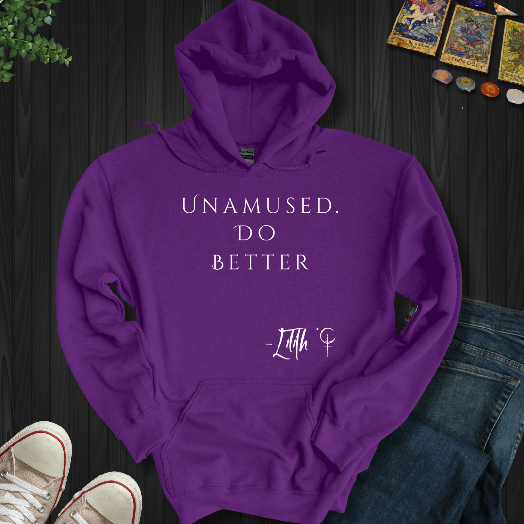Unamused. Do Better  Hooded Sweatshirt