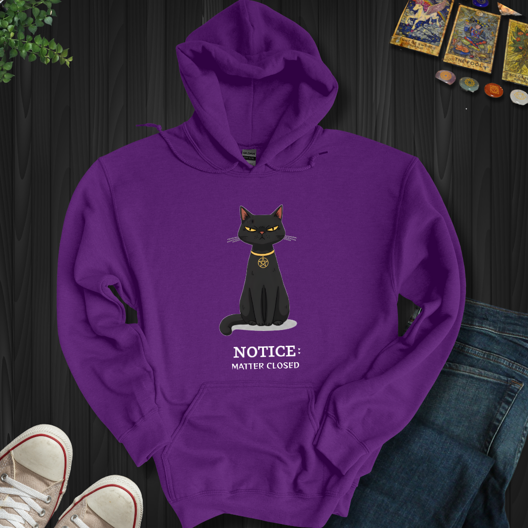 Notice: Matter Closed Hooded Sweatshirt
