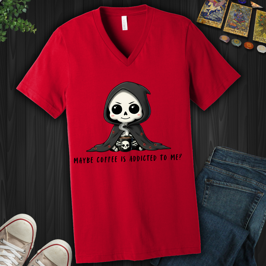 Maybe Coffee Is Addicted To Me V-Neck Tee
