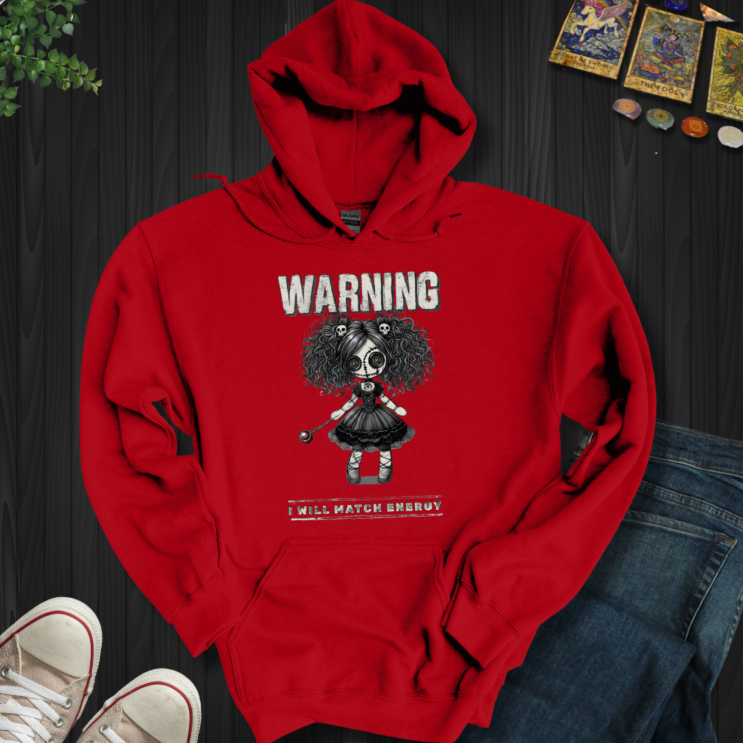 Warning: I Match Energy Hooded Sweatshirt