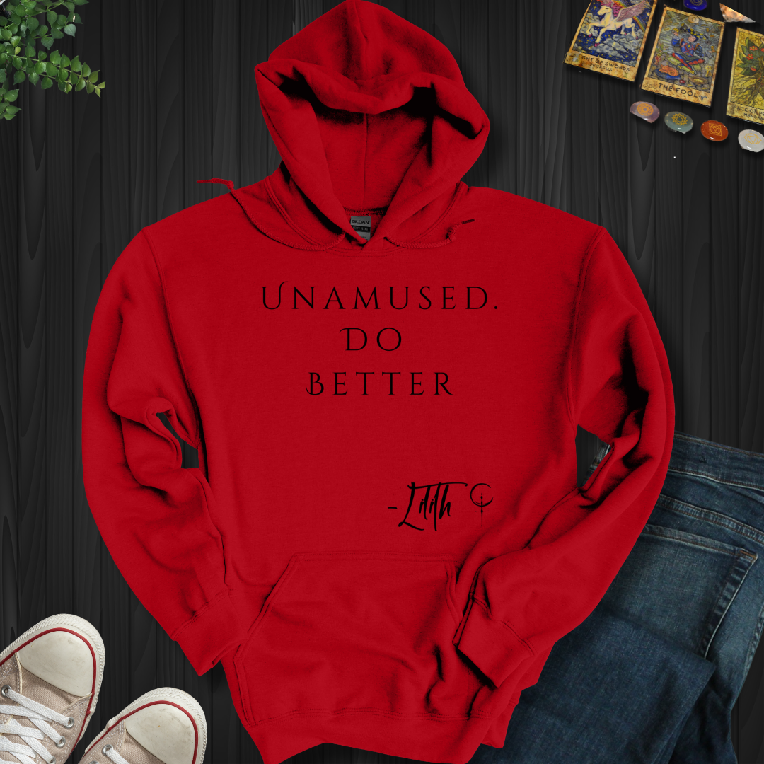Unamused. Do Better  Hooded Sweatshirt