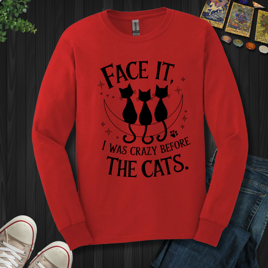 Crazy Before The Cats Long Sleeve Tee