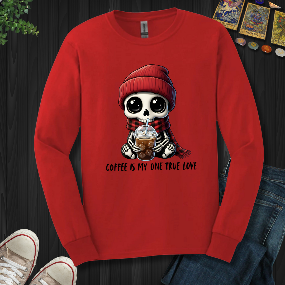 Coffee Is My One True Love Long Sleeve Tee