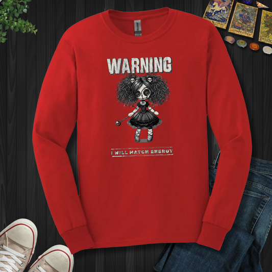 Warning: I Match Energy Long Sleeve Tee