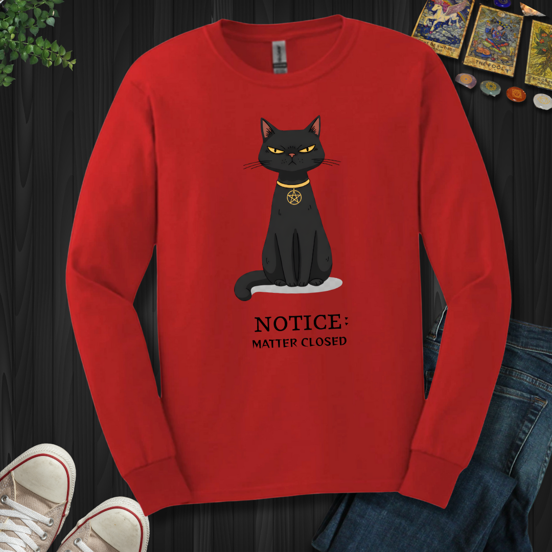 Notice: Matter Closed Long Sleeve Tee