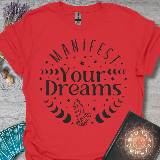 Manifest Your Dreams T-Shirt