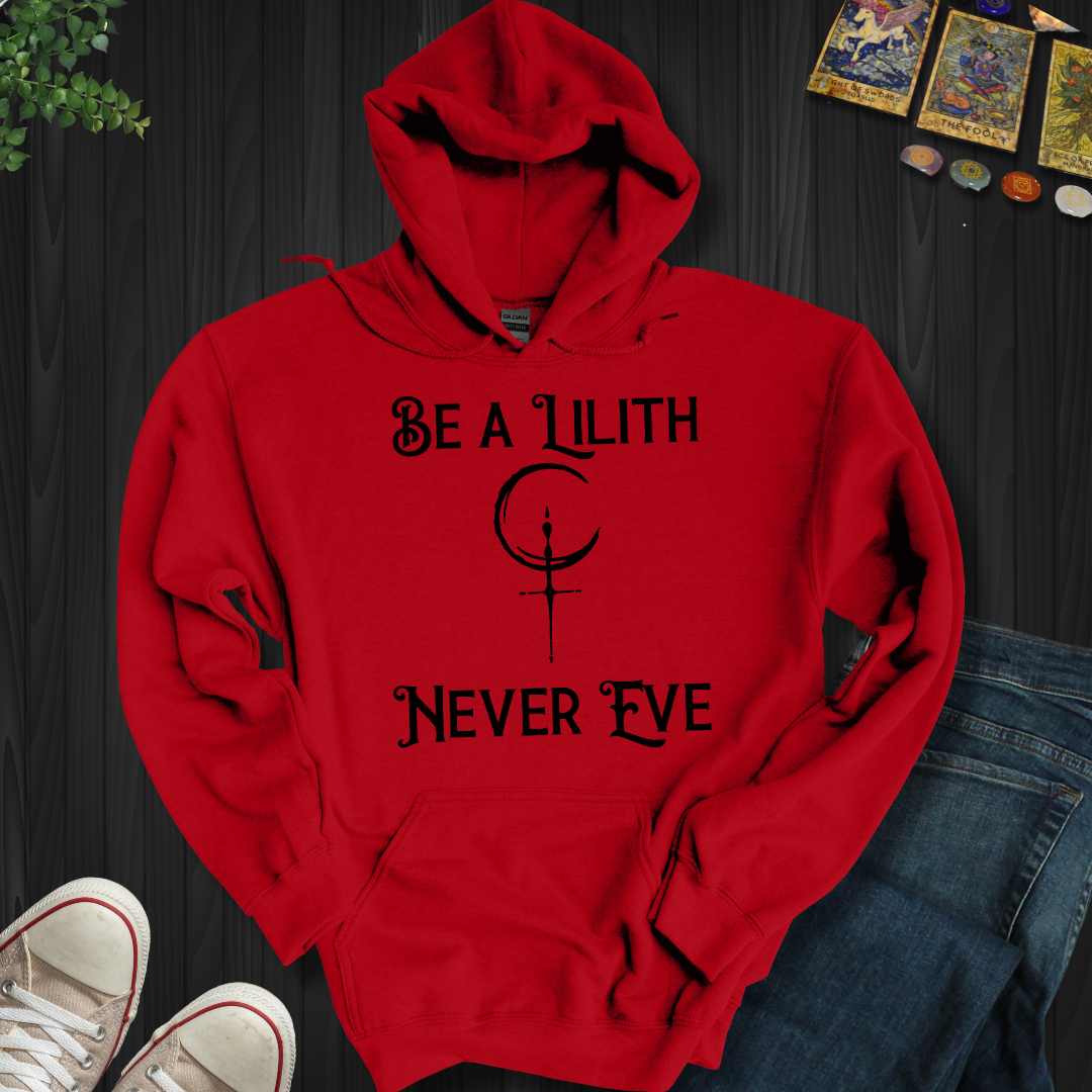 Be Lilith Fearless and Free Hooded  Sweatshirt