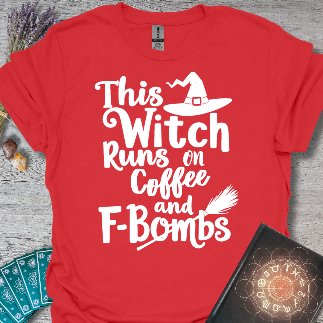 This Witch Runs On Coffee and F-bombs (white) T-Shirt