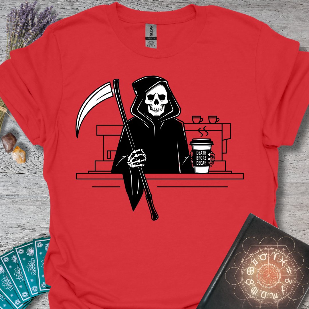 Death Before Decaf T-Shirt