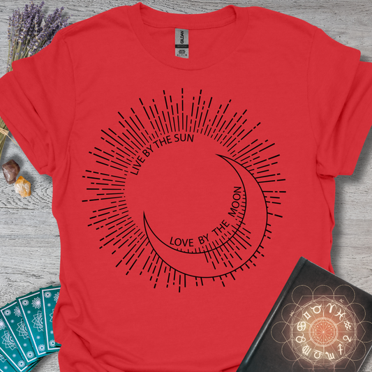Live By The Sun Love By The Moon T-Shirt