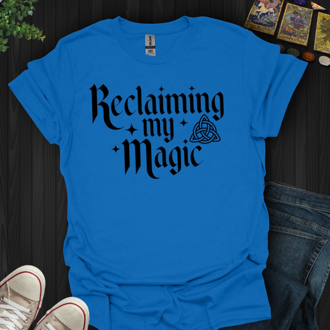 Reclaiming My Magic T-Shirt