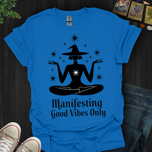 Manifesting Good Vibes  T-Shirt