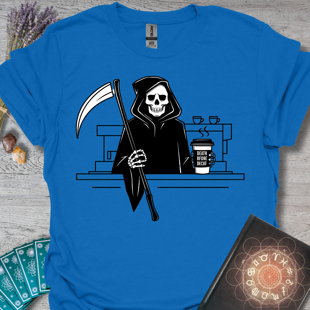 Death Before Decaf T-Shirt