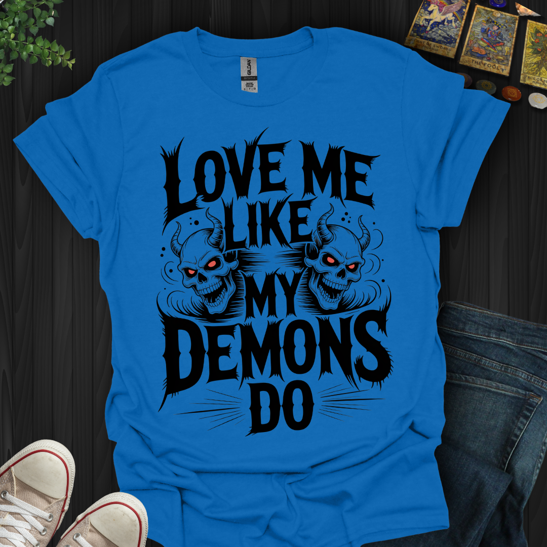 Love Me Like My Demons T-Shirt