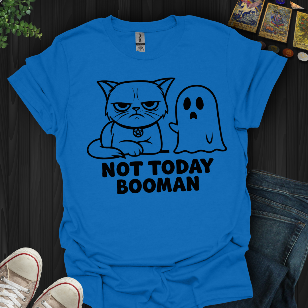 Not Today Booman T-Shirt