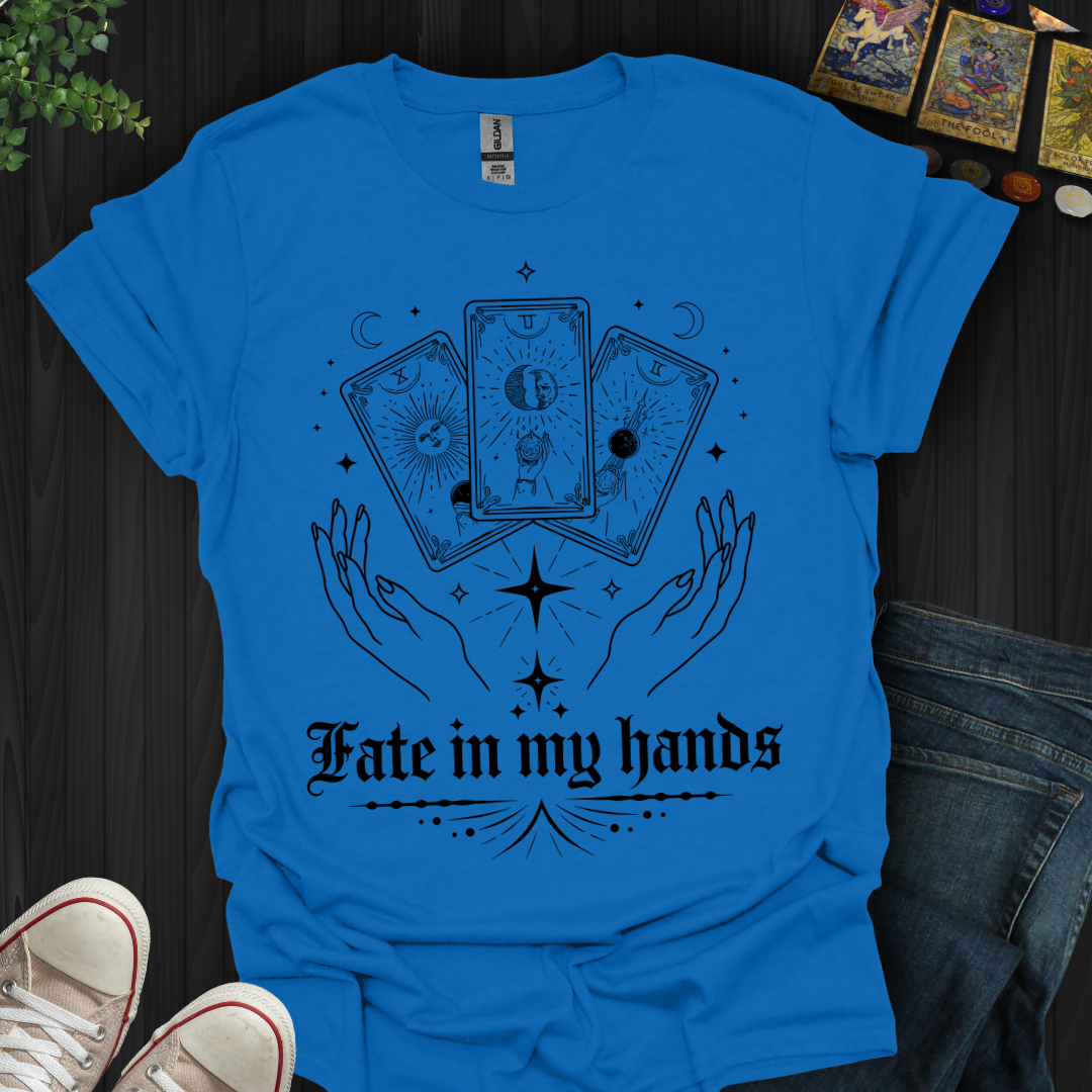 Fate In My Hands T-Shirt
