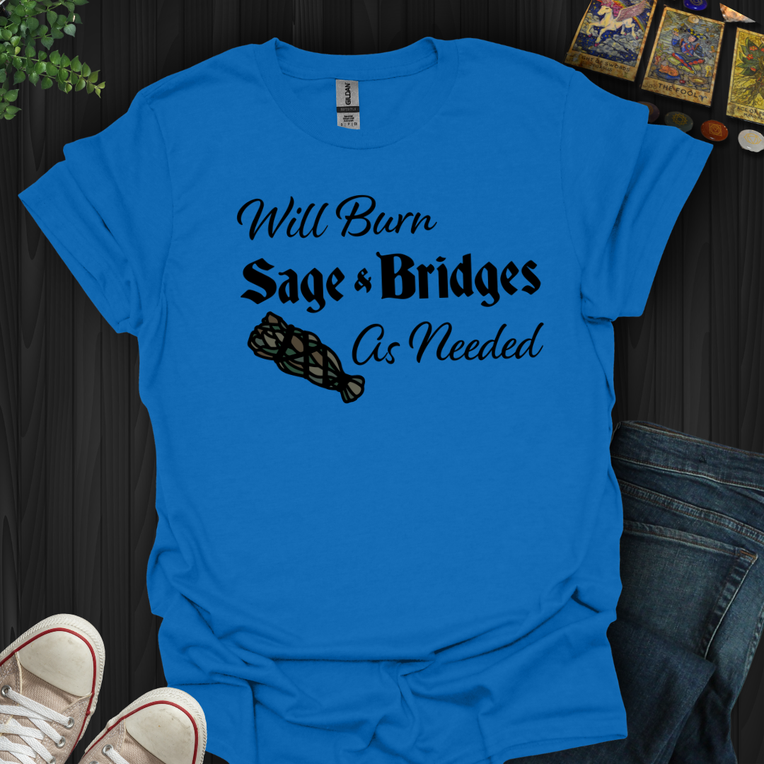 Burn, Sage, and Bridges T-Shirt