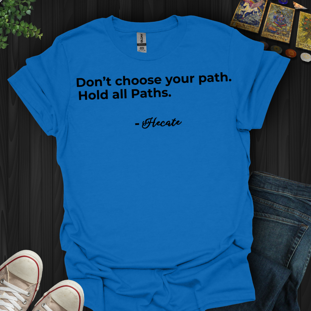 Hold All Paths T-Shirt