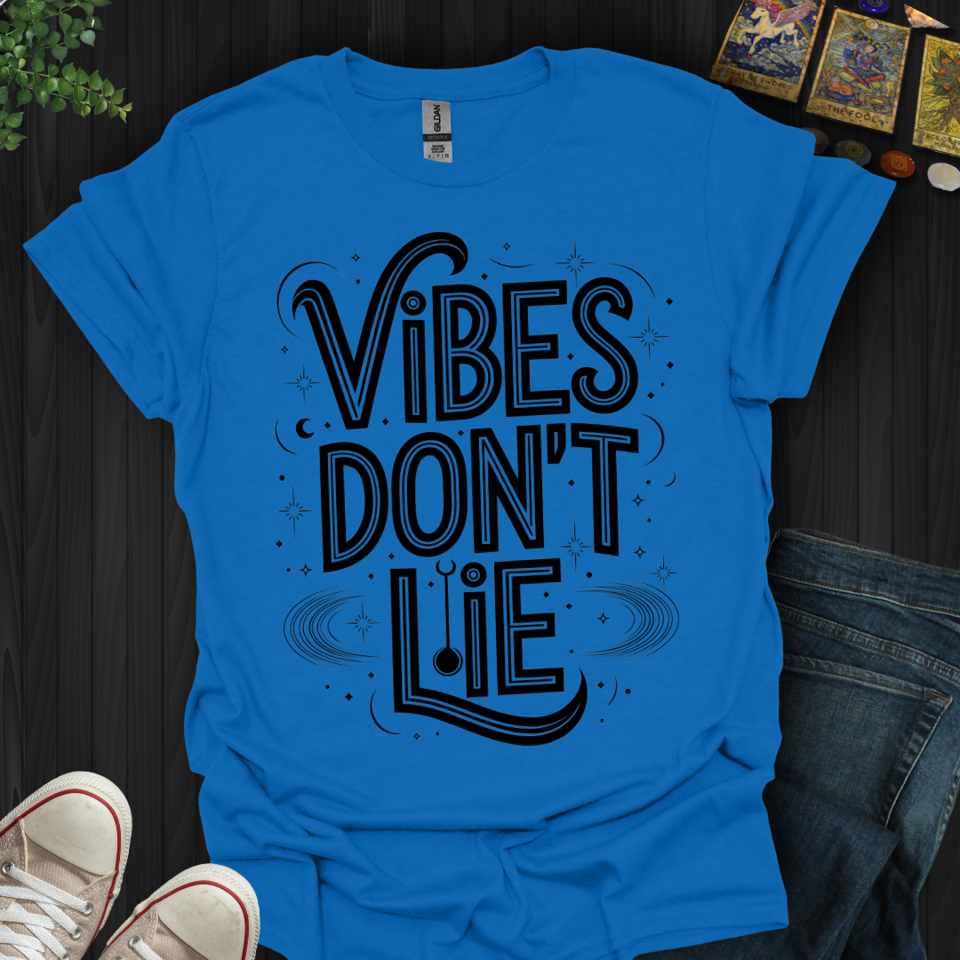 Vibes Don’t Lie T-Shirt