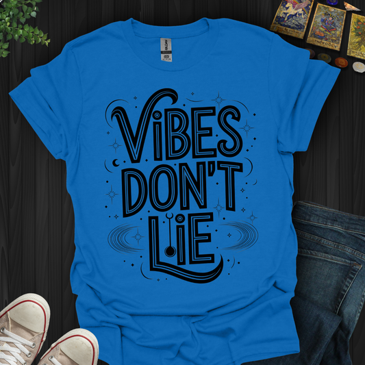 Vibes Don’t Lie T-Shirt