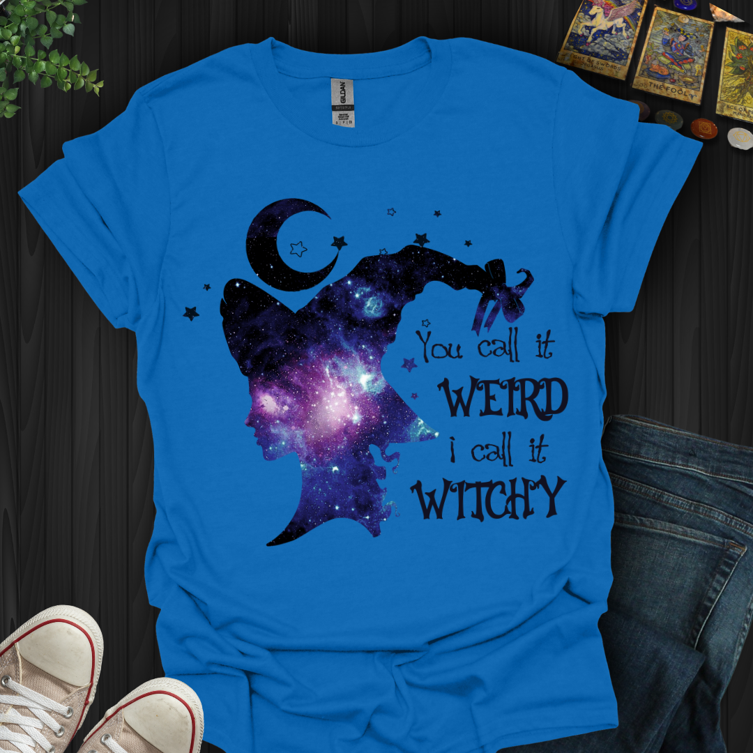 You Call It Weird T-Shirt